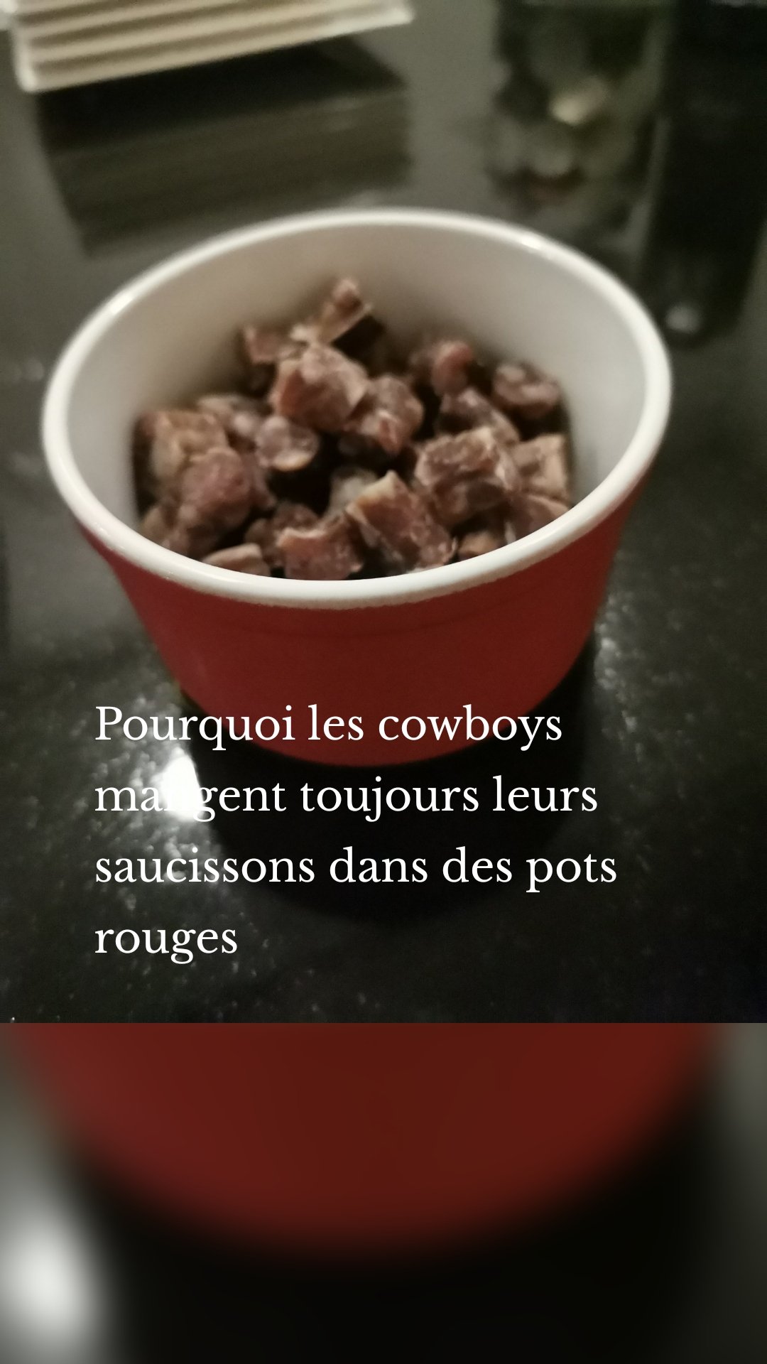 Pourquoi les cowboys mangent toujours leurs saucissons dans des pots rouges